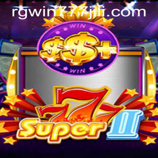 Exploring Super777II: A Comprehensive Guide to RGWIN777 Login and Game Features